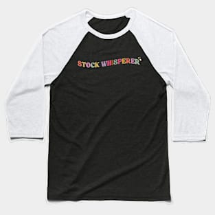 Stock Whisperer Baseball T-Shirt